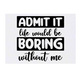 'Life Is Boring Without Me Quote' Temporary Tattoo - Water Resistant, Skin-Safe, Non-Toxic Transfer (TO00070149)