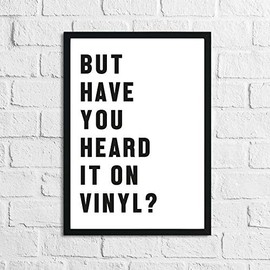 JasonCarlMorgan Winster Creations But Have You Heard It On Vinyl? Simple Wall Home Decor Print A3 High Gloss