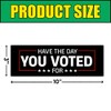 BAVAHA [10"x3"/3pcs] Have The Day You Voted for Bumper Sticker