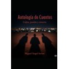 Antología de Cuentos: Culpa, pasión y muerte