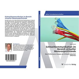 Echtzeitkommunikation im Bereich virtueller Motorenprüfstände: Eine Performance-Analyse von Echtzeit-Industrial-Ethernets