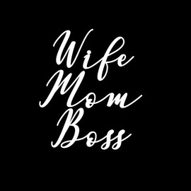 Wife Mom Boss 6" Vinyl Car Decal - [White]