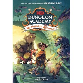 D&D Dungeon Academy No Humans Allowed: A funny, illustrated D&D novel for younger readers and fans of role play and fantasy by New York Times bestselling author Madeleine Roux