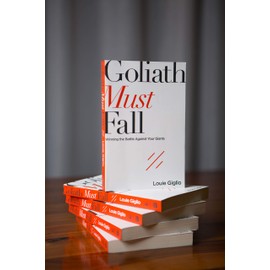 Goliath Must Fall: Winning the Battle Against Your Giants
