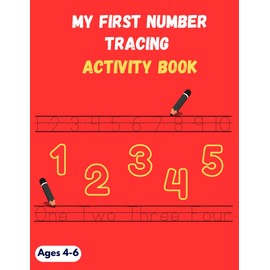 My First Number Tracing Activity Book: Fun Number Tracing and Counting Practice for Children Aged 4–6