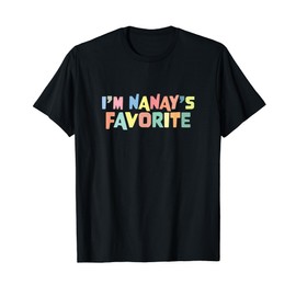 I'm Nanay's Favorite Favoritism Mom Special Treatment Mommy T-Shirt