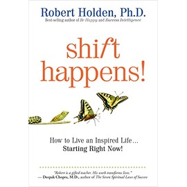 Shift Happens: How to Live an Inspired Life...Starting Right Now!