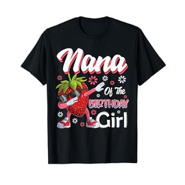 Fruit Lovers Nana of the Birthday Girl Strawberry T-Shirt