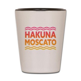 CafePress Wine Lover Hakuna Moscato Unique and Funny Shot Glass