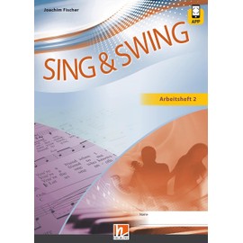 Sing & Swing DAS neue Liederbuch. Arbeitsheft 2: inkl. HELBLING Media App. Klasse 7-10