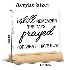 I Still Remember the Days I Prayed Desk Sign, Inspirational Blessed Signs Motivational Christian Home Decor Faith Acrylic Plaque Decoration Prayer Gifts for Living Room Kitchen House Office