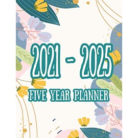 2021-2025 Five Year Planner: Five Year Monthly Planner, 5 Year Appointment Book, Business Planners, Agenda Schedule Organizer Logbook and Journal - 8.5 x 11 with 180 pages