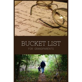 Bucket List For Grandparents: A great bucket list book , the perfect gift idea