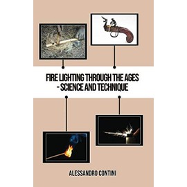 Fire Lighting Through the Ages – Science and Technique