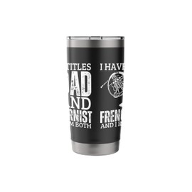French Hornist And Dad Proud Funny Men French Horn Stainless Steel Insulated Tumbler