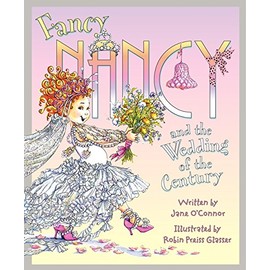 Fancy Nancy and the Wedding of the Century