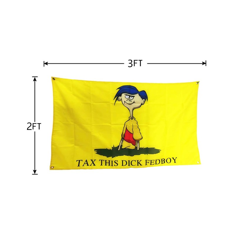 Tax This Dick Federal Flag 2x3Ft,Vivid Colour, Double Stitching On