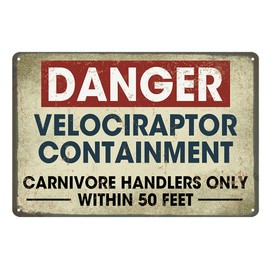 Danger Velociraptor Containment Carnivore Handlers Only Within 50 Feet Metal Tin Signs Warning Sign Dinosaur Park Poster 8x12 Inch