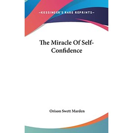 The Miracle Of Self-Confidence