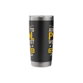 Im Not Addicted To Pool We Are Just In A Very Committed Stainless Steel Insulated Tumbler