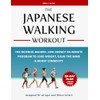 The Japanese Walking Workout: The Science-Backed Low-Impact 30-Minute Program to