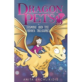 Jasmine and the Hidden Treasures (Dragon Pets #1): Magical Fantasy Adventure Series for Children Aged 6 - 10