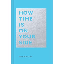 How Time Is on Your Side: (Time Management Book for Creatives, Book on Productivity, Mental Focus, and Achieving Goals)