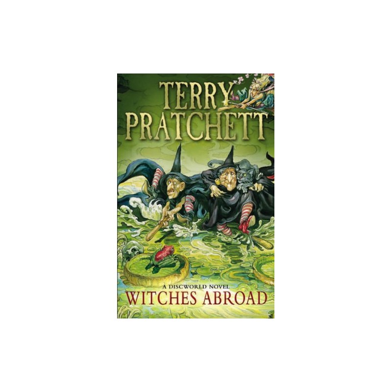 Witches Abroad: A Discworld Novel
