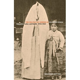 The Politics of Gender in Colonial Korea: Education, Labor, and Health, 1910-1945: 03