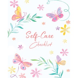 Self-Care Checklist: Self-Care Daily Self Care Routine Checklist or Self Care Schedules & Tracker (Basic, Physical, Mental/Emotional) Self-Care Wellness Logbook