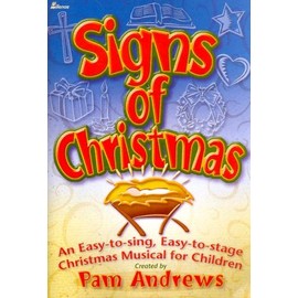 Signs of Christmas: An Easy-to-sing, Easy-to-stage Christmas Musical for Children