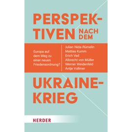 Perspektiven nach dem Ukrainekrieg: Europa auf dem Weg zu einer neuen Friedensordnung?