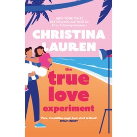 The True Love Experiment: The escapist opposites-attract rom-com of the summer from the bestselling author!