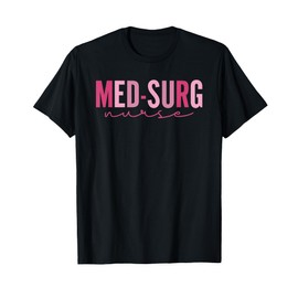 Med Surg Nurse Appreciation Nursing School Graduation Women T-Shirt