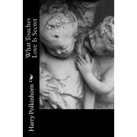 What Touches Love Is Secret