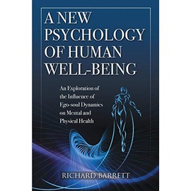 A New Psychology of Human Well-Being: An Exploration of the Influence of Ego-Soul Dynamics on Mental and Physical Health
