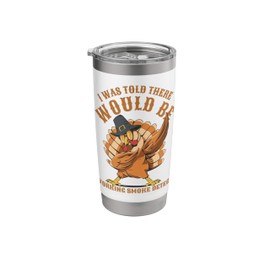 I Was Told There Would Be A Smoke Detector Thanksgiving Stainless Steel Insulated Tumbler