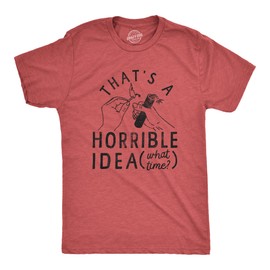 Mens Thats A Horrible Idea What Time T Shirt Funny Sarcastic Fireworks Graphic Novelty Tee for Guys Funny T Shirts Patriotic Apparel for Men Cool Sarcastic Red - IDEA 3XL