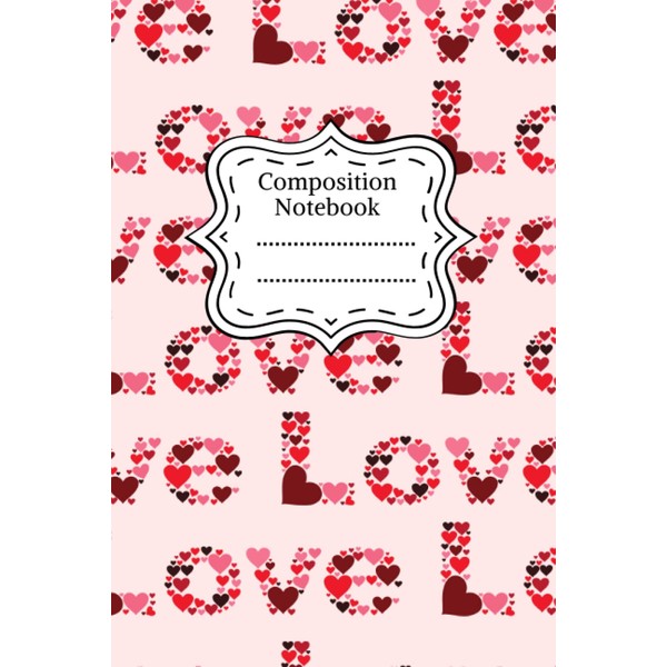 Composition Notebook: Valentine’s Day notebook for Girls & women