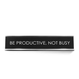 Signs ByLITA Be Productive, Not Busy Novelty Desk Sign