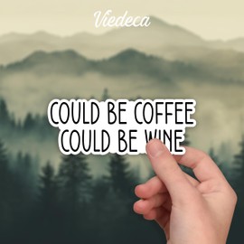 (3Pcs) Could Be Coffee Could Be Wine Sticker Funny Sarcastic Quotes Cafe Drinking Lover Quotes Inspirational Vinyl Decal for Tumbler Laptop Kindle Water Bottles Books Phone - Size 3x1.1 Inches