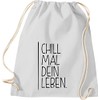 Shirtinstyle Gym Bag, Chill Mal Dein Leben
