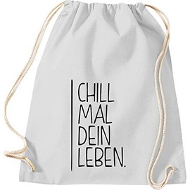 Shirtinstyle Gym Bag, Chill Mal Dein Leben