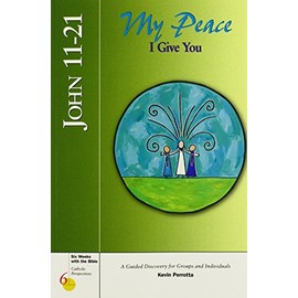John 11-21: My Peace I Give You