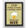 ROSE CLIO You're not Beer Funny Quote Poster Print for