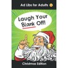 Ad Libs for Adults Laugh Your Blank Off!: Funny Christmas