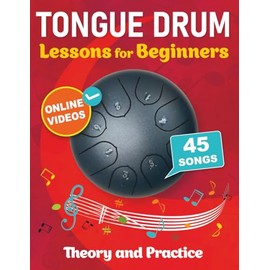 Tongue Drum Lessons for Beginners with 45 Songs: Theory and Practice + Online Videos