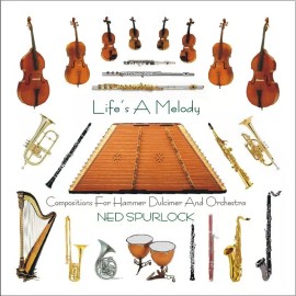 Hammer Dulcimer CD "Life's A Melody" by Ned Spurlock  Signed, Brand new
