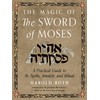 The Magic of the Sword of Moses: A Practical Guide
