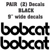 Unbranded Bobcat  Vinyl Decals Stickers -PAIR (2)-  BLACK 9 " wide skid steer loader